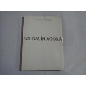    UN  OM  IN  AGORA  versuri  -  DUMITRU  POPESCU 